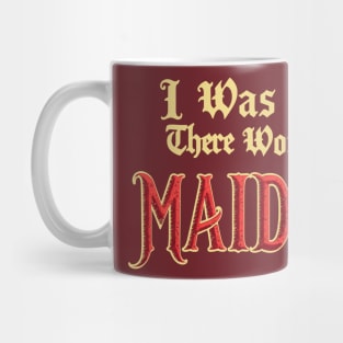 I Was Told There Would Be Maidens Medieval Funny Renaissance Mug